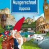 Ausgerechnet Uppsala (Neuauflage)